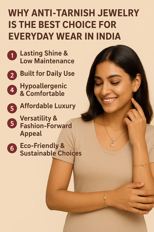 Why Anti-Tarnish Jewelry is the Best Choice for Everyday Wear in India